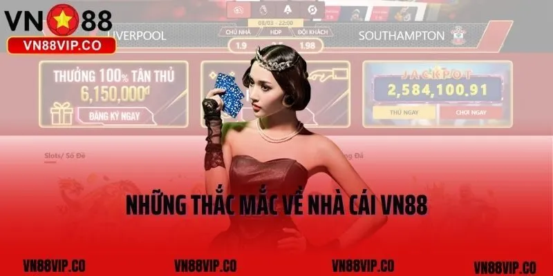 Những thắc mắc về nhà cái VN88