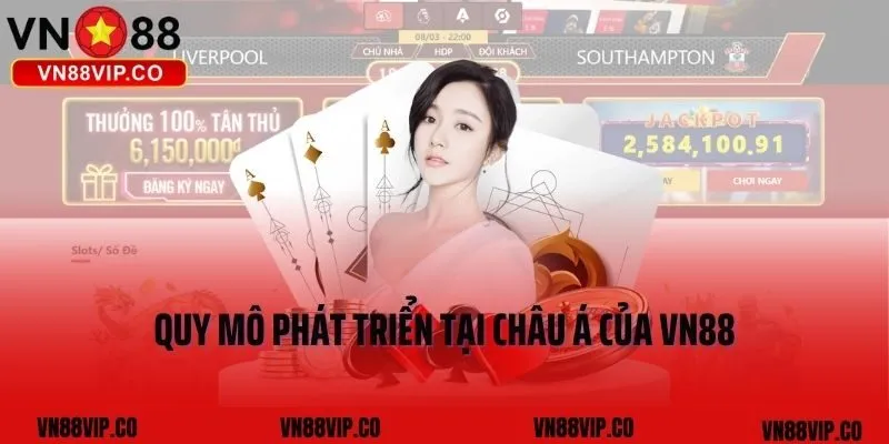 Quy mô phát triển tại châu Á của VN88