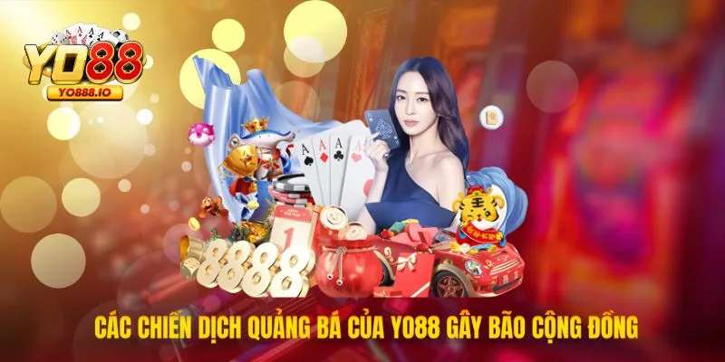 Các chiến dịch quảng bá của Yo88 gây bão cộng đồng cá cược