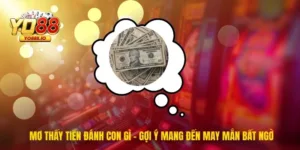 Mơ Thấy Tiền Đánh Con Gì - Gợi Ý Mang Đến May Mắn Bất Ngờ